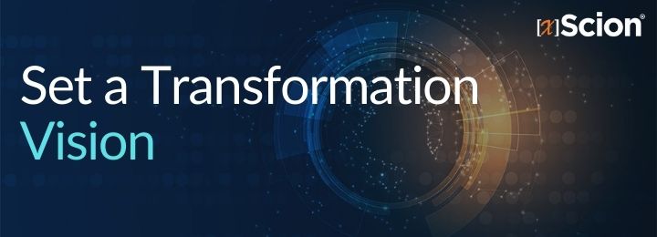 Organizational Change Management: Set A Transformation Vision