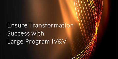 Change Management: Transformation Success with Large Program IV&V